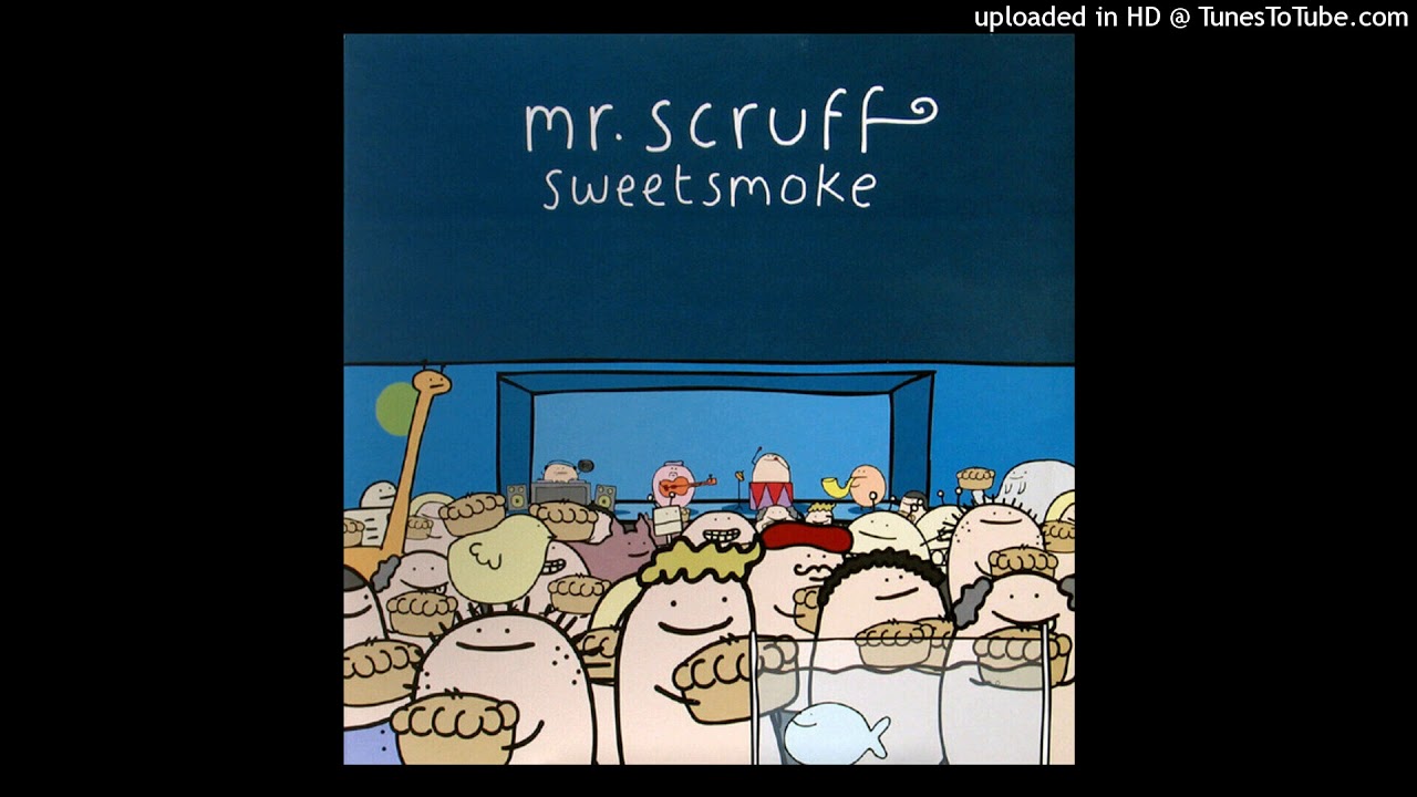 Mr Scruff – Sweet Smoke
