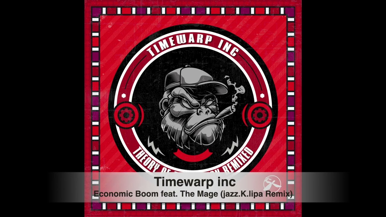 Timewarp inc – Economic Boom feat. The Mage (jazz.K.lipa Remix)
