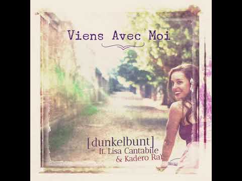 Viens avec moi (club version) [dunkelbunt] ft Lisa Cantabile & Kadero Rai