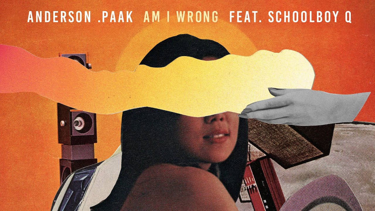 Anderson .Paak – Am I Wrong (feat. ScHoolboy Q)