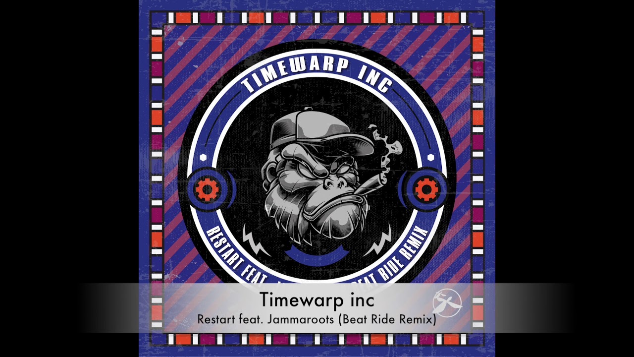 Timewarp inc – Restart feat. Jammaroots (Beat Ride Remix)