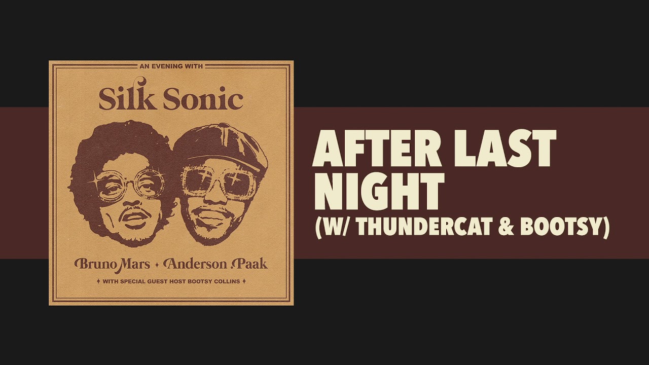 Bruno Mars, Anderson .Paak, Silk Sonic – After Last Night w/ Thundercat & Bootsy [Official Audio]