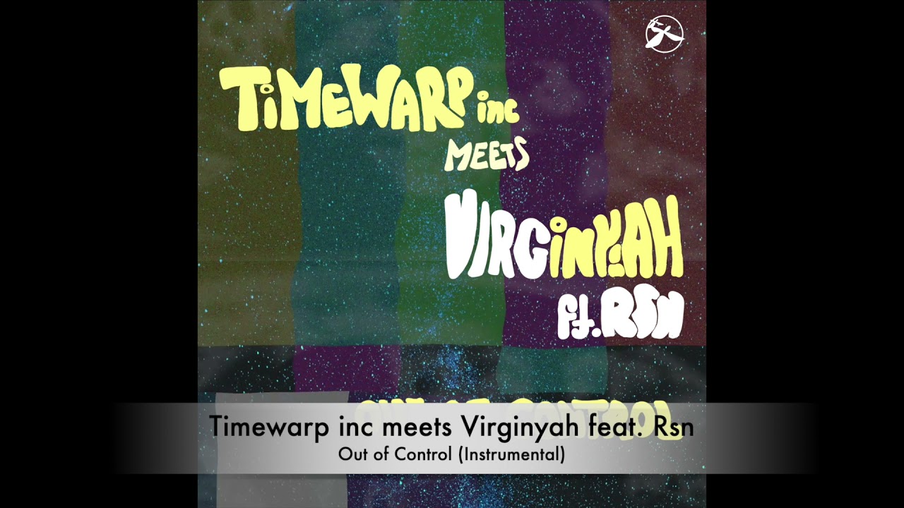 Timewarp inc meets Virginyah feat. Rsn – Out of Control (Instrumental)