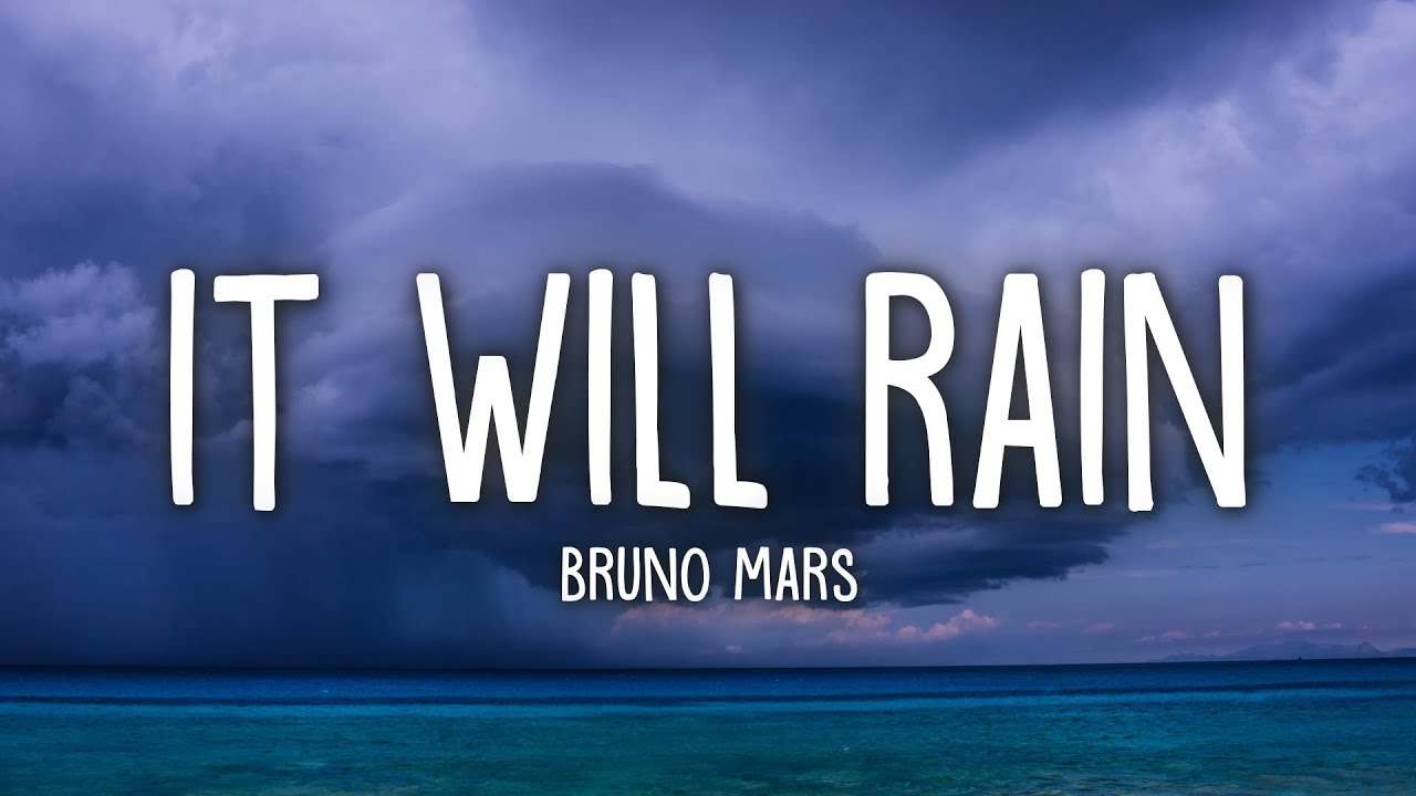 Bruno Mars – It Will Rain (Lyrics)