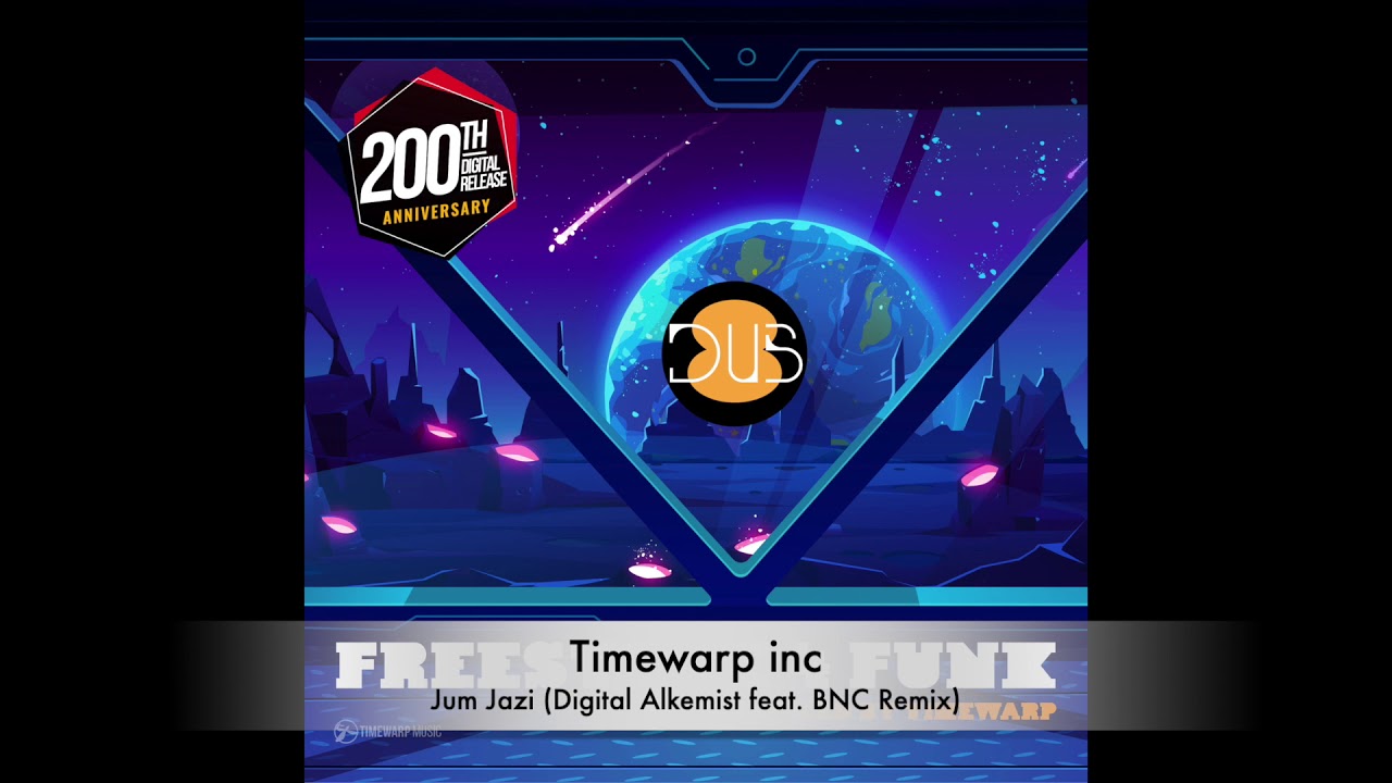 Timewarp inc – Jum Jazi (Digital Alkemist feat. BNC Remix)