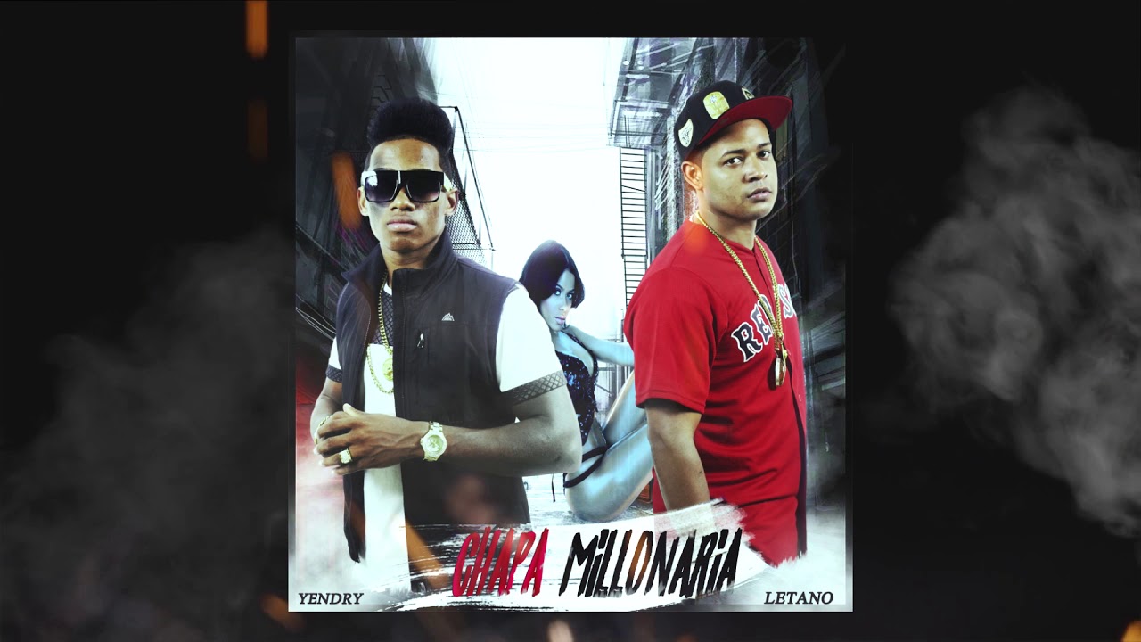 Chapa Millonaria Yendry & Letano (audio oficial)