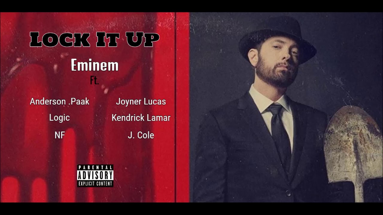 Lock It Up Remix – Eminem Ft. NF, Logic, Joyner Lucas, Kendrick Lamar, J. Cole, Anderson .Paak