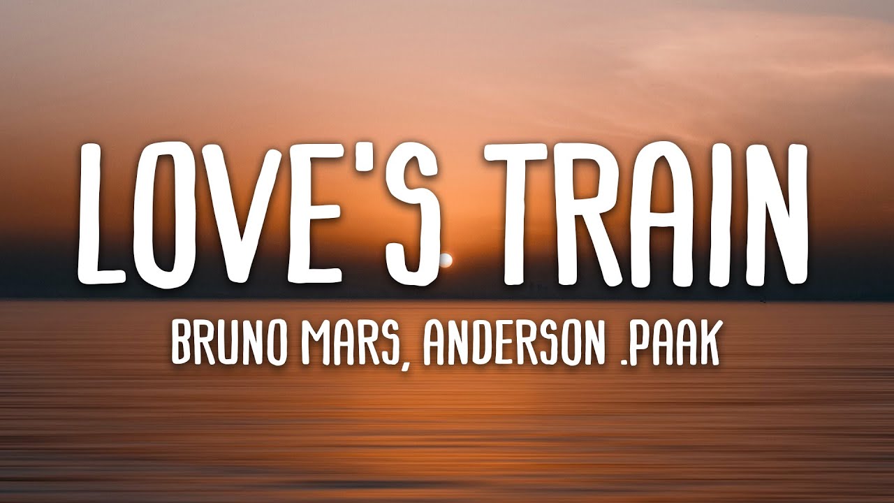 Bruno Mars, Anderson .Paak, Silk Sonic – Love's Train (Lyrics)