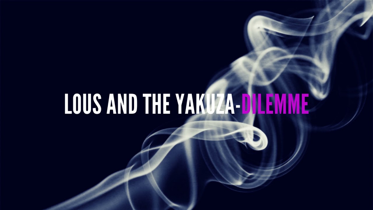 LOUS AND THE YAKUZA | Dilemme | SLOWED + REVERB