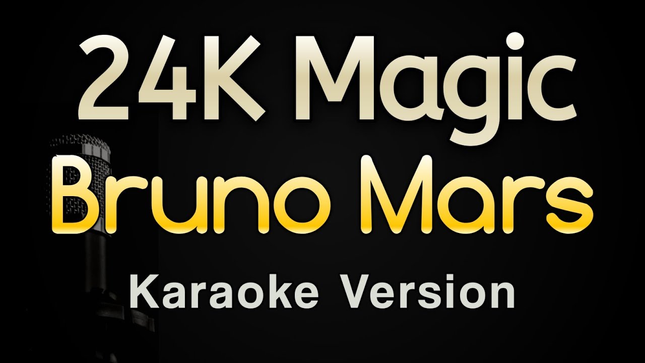 24K Magic – Bruno Mars (Karaoke Songs With Lyrics – Original Key)